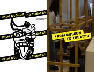Dwuczęściowa grafika promująca wystawę „From Museum to Theater”. Po lewej stronie znajduje się czarno-biały rysunek stylizowanej maski z naklejonymi żółtymi paskami z czarnym napisem „From Museum to Theater”. Po prawej stronie widoczna jest fotografia fragmentu instalacji z drewnianą konstrukcją oraz sylwetką osoby w tle; na zdjęciu również umieszczono żółty pasek z tytułem wystawy.