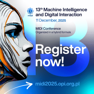 Grafika promująca 13th Machine Intelligence and Digital Interaction Conference (11 grudnia 2025). Po lewej stronie znajduje się futurystyczna ilustracja kobiecej twarzy w stylu cybernetycznym, z geometrycznymi, niebiesko-pomarańczowymi elementami. Po prawej umieszczono tytuł wydarzenia, datę, formułę konferencji oraz logotypy organizatorów, patronów i partnerów, w tym m.in. National Information Processing Institute, PJAIT, Lodz University of Technology, Systems Research Institute PAN oraz Faculty of Mechatronics.