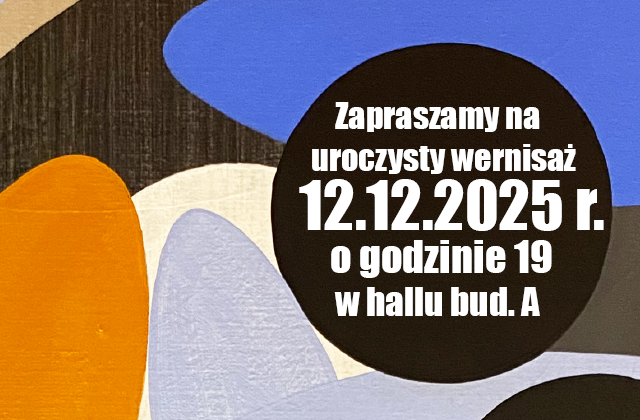 Plakat zapowiadający wystawę Marka Ejsmonda-Ślusarczyka „50 obrazów na 50. urodziny”. Tło stanowi abstrakcyjna kompozycja z dużych, kolorowych kształtów w odcieniach pomarańczu, niebieskiego, bieli, czerni i beżu. Po prawej stronie w czarnym okręgu znajduje się informacja o wernisażu: „Zapraszamy na uroczysty wernisaż 12.12.2025 r. o godzinie 19 w hallu bud. A”. Na dole podano miejsce i czas trwania wystawy: „Wystawa 28.11–19.12.2025 r., Galeria Medium, Polsko-Japońska Akademia Technik Komputerowych, ul. Koszykowa 86 w Warszawie”.