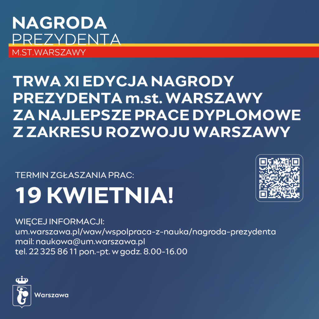 Plakat informujący o XI edycji Nagrody Prezydenta m.st. Warszawy za najlepsze prace dyplomowe dotyczące rozwoju Warszawy; termin zgłoszeń: 19 kwietnia.