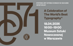 Plakat wydarzenia TDC71. Na szarym tle widoczne duże, brązowe litery tworzące fragment napisu „TDC71”. Po prawej stronie tekst: „A Celebration of The World’s Best Typography”. Poniżej informacje: 18.04.2026, godz. 16.00–19.00, Muzeum Sztuki Nowoczesnej w Warszawie. U góry informacja: wystawa czynna w dniach 18–19.04.2026, wstęp wolny.
