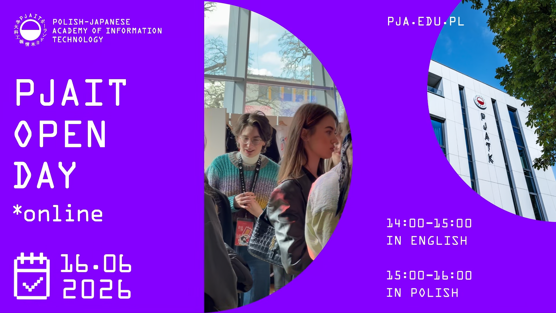 Grafika promująca PJAIT Open Day online. Na fioletowym tle znajdują się logo Polish-Japanese Academy of Information Technology, zdjęcia studentów podczas wydarzenia oraz budynku PJATK. Tekst informuje o wydarzeniu online 16.06.2026, z sesją w języku angielskim w godz. 14.00–15.00 i w języku polskim w godz. 15.00–16.00.